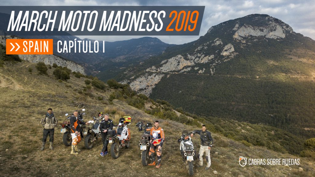 March Moto Madness 2019 | Capítulo 1 | Cabras Sobre Ruedas